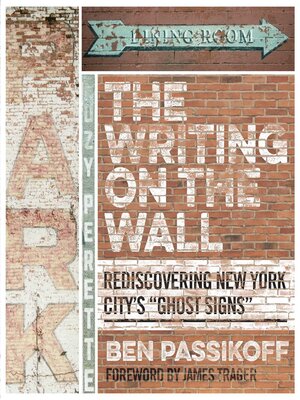 cover image of The Writing on the Wall: Rediscovering New York City's "Ghost Signs"